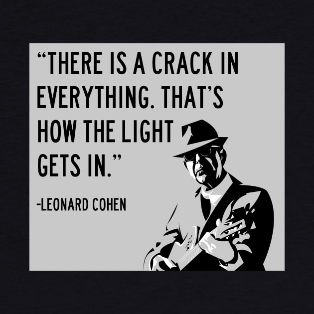 Leonard Cohen There Is A Crack In Everything by crashboomlove